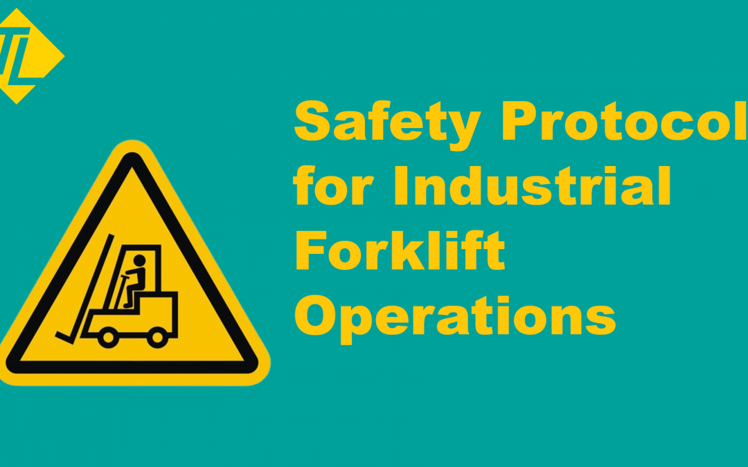 Safety Protocols for Industrial Forklift Operations